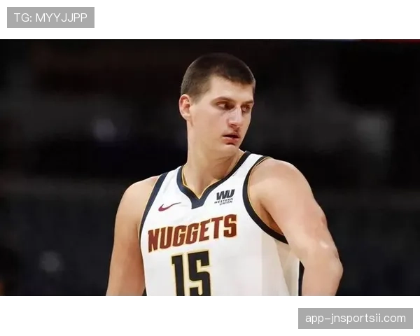 杰克逊对位约基奇时外线牵制挡拆保护篮筐效率提升